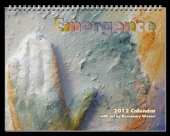 emergence 2012 art calendar by rosemary wessel